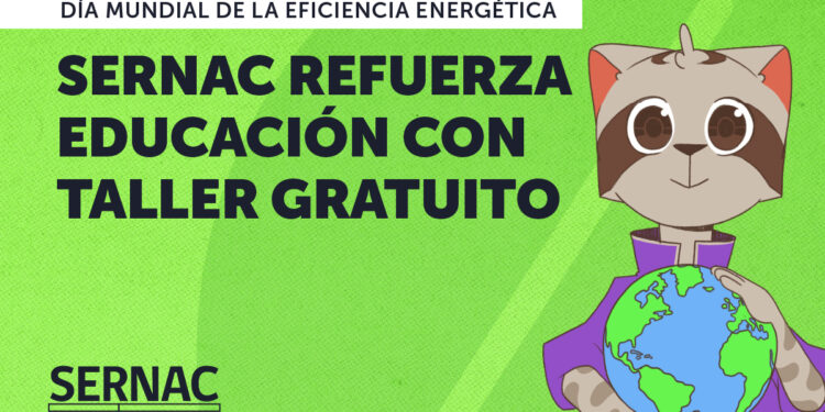 5 de marzo “DÍA MUNDIAL DE LA EFICIENCIA ENERGÉTICA”,  SERNAC refuerza educación con taller gratuito.“Hábitos para un consumo consciente, eficiente y sostenible”.