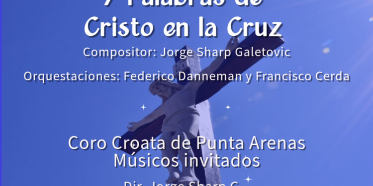 Estreno imperdible en Punta Arenas: presentan “7 Palabras de Cristo en la Cruz”, obra inédita de compositor magallánico