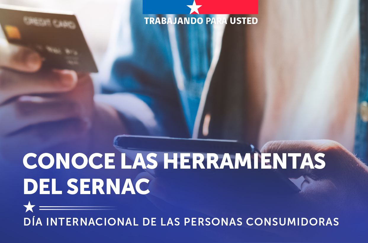 SERNAC llama a ejercer derechos en el Día Internacional de las Personas Consumidoras