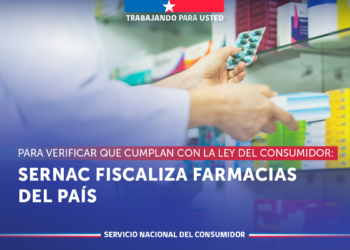 SERNAC inicia fiscalización a farmacias para verificar cumplimiento de derechos de los consumidores