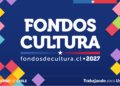 Ministerio de las Culturas abre convocatoria a los Fondos Cultura 2027 con importantes cambios en su sistema de financiamiento