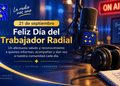 La voz que acompaña, hoy celebramos a los trabajadores radiales